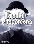 Cover: Unexplained Freaky Phenomena - Rourke Educational Media