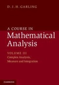 Cover: A Course in Mathematical Analysis: Volume 3, Complex Analysis, Measure and Integration - Cambridge University Press