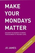 Cover: Make Your Mondays Matter - Goldcrest Books Int Ltd