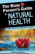 Cover: The Busy Person's Guide To Natural Health - Sixth Sense Books