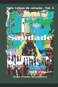 Cover: Saudade: Paix&atilde;o - Coisas Do Cora&ccedil;&atilde;o