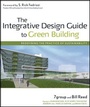 Cover: The Integrative Design Guide to Green Building - Wiley