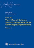 Cover: From the Vlasov-Maxwell-Boltzmann System to Incompressible Viscous Electro-magneto-hydrodynamics - EMS Press
