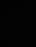 Cover: Architecture Research Building - Birkh&auml;user Verlag GmbH