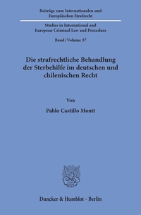 Abbildung von: Die strafrechtliche Behandlung der Sterbehilfe im deutschen und chilenischen Recht. - Duncker & Humblot