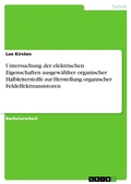 Cover: Untersuchung der elektrischen Eigenschaften ausgew&auml;hlter organischer Halbleiterstoffe zur Herstellung organischer Feldeffekttransistoren - GRIN Verlag