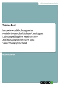 Cover: Interviewerf&auml;lschungen in sozialwissenschaftlichen Umfragen. Leistungsf&auml;higkeit statistischer Aufdeckungsmethoden und Verzerrungspotenzial - GRIN Verlag
