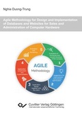 Cover: Agile Methodology for Design and Implementation of Databases and Websites for Sales and Administration of Computer Hardware - Cuvillier Verlag