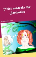 Cover: Trixi entdeckt ihr Seelentier - BoD - Books on Demand