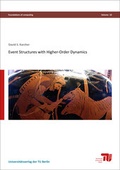 Cover: Event structures with higher-order dynamics - Universit&auml;tsverlag der TU Berlin