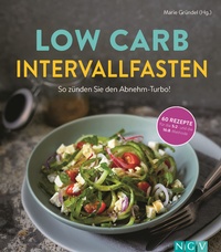 Abbildung von: Low Carb Intervallfasten - So zünden Sie den Abnehm-Turbo! - Naumann & Göbel