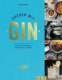 Abbildung von: Kochen mit Gin - Naumann & Göbel