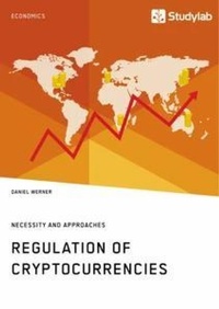 Enlarge image Cover: Regulation of Cryptocurrencies. Necessity and Approaches - Studylab