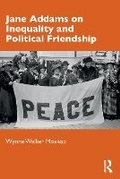 Cover: Jane Addams on Inequality and Political Friendship - Taylor & Francis