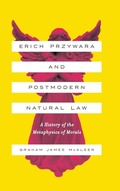 Cover: Erich Przywara and Postmodern Natural Law - University of Notre Dame Press
