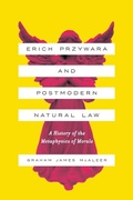 Cover: Erich Przywara and Postmodern Natural Law - University of Notre Dame Press