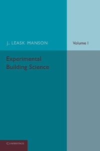 Enlarge image Cover: Experimental Building Science: Volume 1, Introduction to Science as Applied in Building - Cambridge University Press