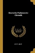 Cover: Deutsche Parlaments-Chronik. - Wentworth Press