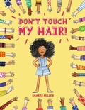 Cover: Don't Touch My Hair! - Little, Brown Young Readers
