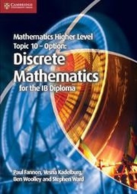 Enlarge image Cover: Mathematics Higher Level for the IB Diploma Option Topic 10 Discrete Mathematics - Cambridge University Press