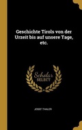 Cover: Geschichte Tirols Von Der Urzeit Bis Auf Unsere Tage, Etc. - Creative Media Partners, LLC
