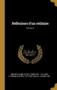 Enlarge image Cover: Reflexions d'un solitaire; Volume 1 - Wentworth Press
