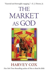 Enlarge image Cover: The Market as God - Harvard University Press