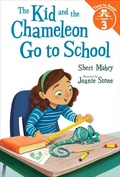 Cover: The Kid and the Chameleon Go to School (The Kid and the Chameleon: Time to Read, Level 3) - Albert Whitman & Company