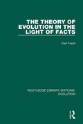 Cover: The Theory of Evolution in the Light of Facts - Routledge
