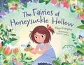 Cover: The Fairies of Honeysuckle Hollow - St Martin's Press