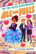 Cover: My So-Called Superpowers: All the Feels - St Martin's Press
