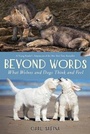 Cover: Beyond Words: What Wolves and Dogs Think and Feel (A Young Reader's Adaptation) - St Martin's Press