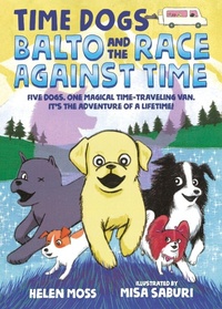 Enlarge image Cover: Time Dogs: Balto and the Race Against Time - St Martin's Press