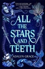 Cover: All the Stars and Teeth - St Martin's Press