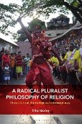 Cover: A Radical Pluralist Philosophy of Religion - Bloomsbury Academic