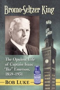 Cover: Bromo-Seltzer King - McFarland & Co Inc