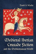 Cover: Medieval Iberian Crusade Fiction and the Mediterranean World - University of Toronto Press