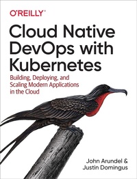 Enlarge image Cover: Cloud Native DevOps with Kubernetes - O'Reilly