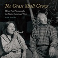 Cover: The Grass Shall Grow - University of Nebraska Press