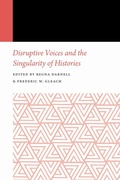 Cover: Disruptive Voices and the Singularity of Histories - University of Nebraska Press
