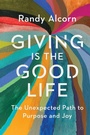 Cover: Giving Is the Good Life - Tyndale House Publishers