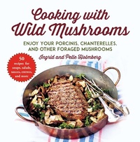Abbildung von: Cooking with Wild Mushrooms - Skyhorse Publishing