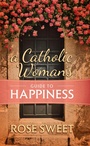 Cover: Catholic Woman's Guide to Happiness - TAN Books