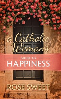Abbildung von: Catholic Woman's Guide to Happiness - TAN Books