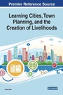 Cover: Learning Cities, Town Planning, and the Creation of Livelihoods - IGI Global