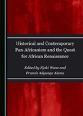 Cover: Historical and Contemporary Pan-Africanism and the Quest for African Renaissance - Cambridge Scholars Publishing