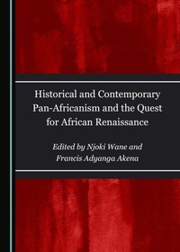 Abbildung von: Historical and Contemporary Pan-Africanism and the Quest for African Renaissance - Cambridge Scholars Publishing