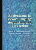 Cover: Explorations in Second Language Acquisition and Processing - Cambridge Scholars Publishing