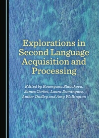 Enlarge image Cover: Explorations in Second Language Acquisition and Processing - Cambridge Scholars Publishing