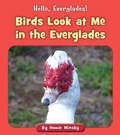 Cover: Birds Look at Me in the Everglades - Cherry Blossom Press